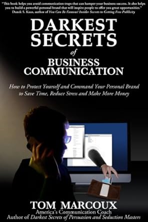Unlocking Success: A Comprehensive Review of ‘Darkest Secrets of Business Communication: How to Protect Yourself and Command Your Personal Brand to Save Time, Reduce Stress and Make More Money (Darkest Secrets Series Book 6)’