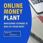 Unlocking Wealth: A Comprehensive Review of ‘Online Money Plant: Mind Blowing Techniques to Make Easy Online Money from Amazon’