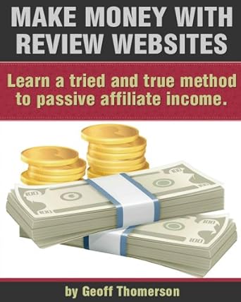 Unlock Financial Freedom: A Comprehensive Review of ‘Make Money With Review Sites: Learn a Tried and True Method to Passive Affiliate Income from Amazon’