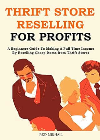 Unlock Your Earning Potential: A Comprehensive Review of ‘THRIFT STORE RESELLING FOR PROFITS 2016’ – A Beginner’s Guide to Making a Full-Time Income by Reselling Cheap Items from Thrift Stores