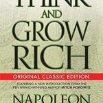 Unlocking Wealth: A Comprehensive Review of Think and Grow Rich: Original Classic Edition Unlocking Wealth: A Comprehensive Review of Think and Grow Rich: Original Classic Edition