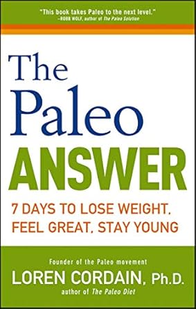 Discover the Secrets to a Healthier You: A Comprehensive Review of The Paleo Answer: 7 Days to Lose Weight, Feel Great, Stay Young
