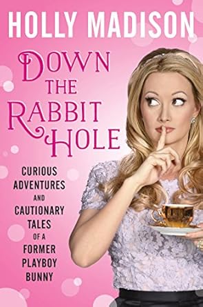 Discover the Enigmatic Journey of a Former Playboy Bunny: A Review of ‘Down the Rabbit Hole: Curious Adventures and Cautionary Tales’