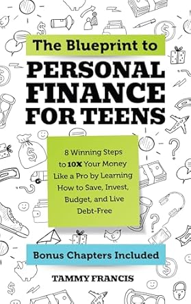 Unlock Your Financial Future: A Must-Read Review of ‘The Blueprint to Personal Finance for Teens: 8 Winning Steps to 10X Your Money Like a Pro by Learning How to Save, Invest, Budget, and Live Debt-Free’