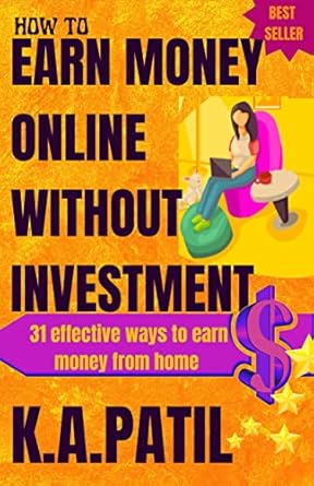 Discover Proven Strategies in ‘HOW TO EARN MONEY ONLINE WITHOUT INVESTMENT: 31 Effective Ways to Earn Money from Home + BONUS (Updated) (Money Making Ways Book 3)’