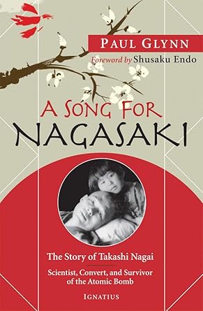 Discover the Inspiring Journey of Resilience: A Song for Nagasaki – The Story of Takashi Nagai, a Scientist, Convert, and Survivor of the Atomic Bomb