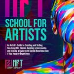 Unlock Your Creative Potential: A Comprehensive Review of ‘NFT School for Artists: An Artist’s Guide to Creating and Selling Non-Fungible Tokens, Building a Community, and Making a Living with Digital Royalties Even if You Have No Experience’ Unlock Your Creative Potential: A Comprehensive Review of ‘NFT School for Artists: An Artist’s Guide to Creating and Selling Non-Fungible Tokens, Building a Community, and Making a Living with Digital Royalties Even if You Have No Experience’