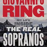 Unveiling Secrets of the Underworld: A Compelling Review of Giovanni’s Ring: My Life Inside the Real Sopranos