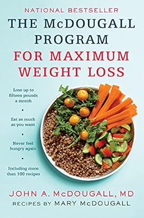 Discover the Secrets to Effective Weight Loss: A Comprehensive Review of The McDougall Program for Maximum Weight Loss
