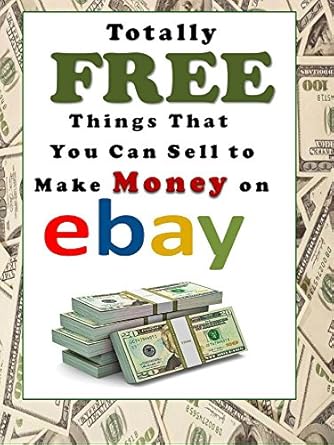 Discover the Secrets to Earning Extra Income: A Comprehensive Review of ‘Totally FREE Things That You Can Sell to Make Money on eBay from Amazon’