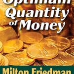 Discover the Secrets to Economic Balance in Our In-Depth Review of The Optimum Quantity of Money