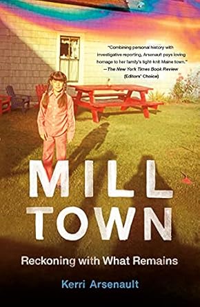 An Unforgettable Journey Through History: Mill Town: Reckoning with What Remains