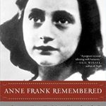 Discover the Untold Heroism in ‘Anne Frank Remembered: The Story of the Woman Who Helped to Hide the Frank Family’