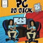 Uncover the Secrets to IT Success: A Comprehensive Review of ‘PC is Sick (For The Little ITs)’ That Every Tech Enthusiast Must Read!