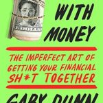 Unlocking Financial Freedom: A Review of Bad with Money: The Imperfect Art of Getting Your Financial Sh*t Together