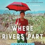 An Inspiring Journey of Love and Resilience: Where Rivers Part: A Story of My Mother’s Life