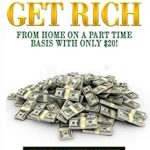 Discover the Secrets to Financial Freedom: A Review of ‘How To Get Rich From Home On A Part Time Basis With Only !: Money, Wealth, Entrepreneurship!’