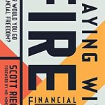 Uncovering the Secrets to Financial Freedom: A Must-Read Review of ‘Playing with FIRE (Financial Independence Retire Early): How Far Would You Go for Financial Freedom?’