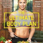 Transform Your Health: A Comprehensive Review of The Ultimate Body Plan – A Cookbook with 75 Easy Recipes Plus Workouts for a Leaner, Fitter You