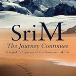 Discover the Transformative Wisdom in This Captivating Sequel: The Journey Continues: A Sequel to Apprenticed to a Himalayan Master Discover the Transformative Wisdom in This Captivating Sequel: The Journey Continues: A Sequel to Apprenticed to a Himalayan Master