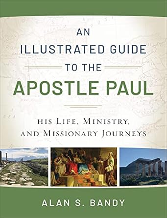 Discover the Untold Stories: An Illustrated Guide to the Apostle Paul – His Life, Ministry, and Missionary Journeys