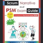 Essential Review: Scrum Narrative and PSM Exam Guide – Your All-in-One Resource for Mastering the Professional Scrum Master (PSM 1) Certificate Assessment