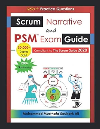 Essential Review: Scrum Narrative and PSM Exam Guide – Your All-in-One Resource for Mastering the Professional Scrum Master (PSM 1) Certificate Assessment