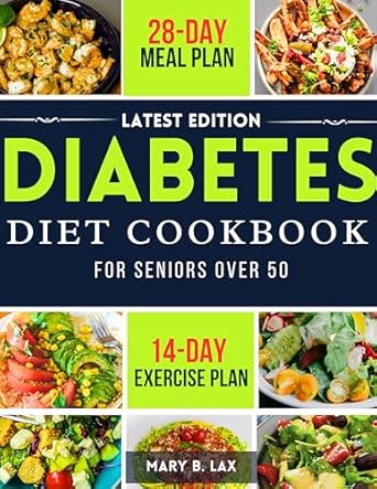 Transform Your Health: A Comprehensive Review of ‘Diabetes Diet Cookbook for Seniors Over 50: Quick and Easy Low Carb, Low Sugar Recipes and a Meal Plan for a Healthy Living’