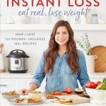 Transform Your Health: A Comprehensive Review of Instant Loss: Eat Real, Lose Weight