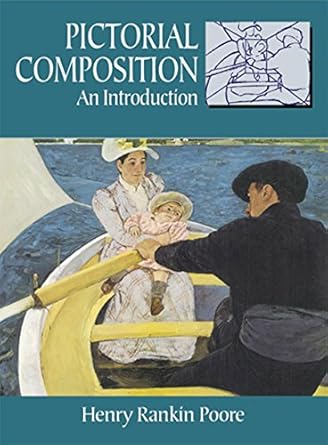 Unlock Your Artistic Potential: A Comprehensive Review of Pictorial Composition: An Introduction (Dover Art Instruction)