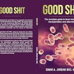 Unlocking Gut Health: A Comprehensive Review of ‘Good Shit: The Complete Guide to Fecal Microbiome Transplantation and Alternatives’