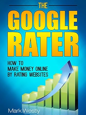 Unlock Your Earning Potential: A Comprehensive Review of ‘How to Make Money Online by Rating Websites as a Google Rater’