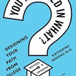 Unlock Your Career Potential: A Comprehensive Review of ‘You Majored in What?: Designing Your Path from College to Career’
