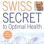 Discover the Life-Changing Benefits of Dr. Rau’s Approach: The Swiss Secret to Optimal Health – A Comprehensive Review of the Diet for Whole Body Healing