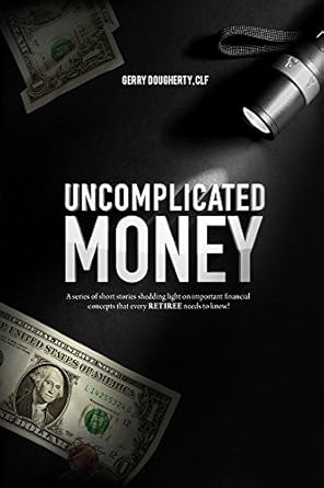 Unlock Your Financial Freedom: A Comprehensive Review of Uncomplicated Money: Retirement Is Within Reach