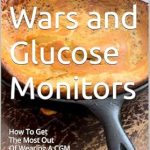 Essential Guide to Diabetes Management: A Review of ‘Pancake Wars and Glucose Monitors: How To Get The Most Out Of Wearing A CGM’