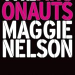 Unveiling the Heartfelt Journey: A Captivating Review of The Argonauts Unveiling the Heartfelt Journey: A Captivating Review of The Argonauts