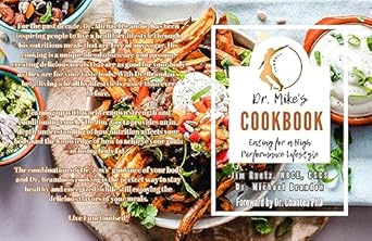 Unlock Your Potential: A Comprehensive Review of Dr. Mike’s Cookbook: Eating for a High Performance Lifestyle