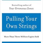 Unlock Your Personal Power: A Comprehensive Review of ‘Pulling Your Own Strings: Dynamic Techniques for Dealing with Other People and Living Your Life As You Choose’