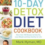 Transform Your Health: A Comprehensive Review of The Blood Sugar Solution 10-Day Detox Diet Cookbook: More than 150 Recipes to Help You Lose Weight and Stay Healthy for Life (The Dr. Mark Hyman Library Book 4)