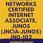 Unlock Your Networking Potential: A Comprehensive Review of Juniper Networks Certified Internet Associate, Junos (JNCIA-Junos) Unlock Your Networking Potential: A Comprehensive Review of Juniper Networks Certified Internet Associate, Junos (JNCIA-Junos)