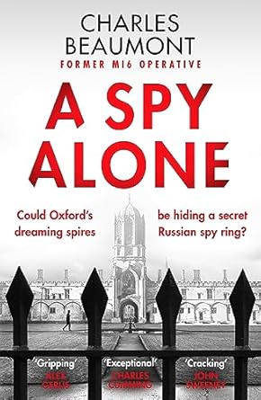 Unraveling Intrigue: A Captivating Review of A Spy Alone: For Fans of Damascus Station and Slow Horses (The Oxford Spy Ring Book 1)