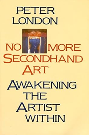 Unlock Your Creative Potential: A Must-Read Review of ‘No More Secondhand Art: Awakening the Artist Within’