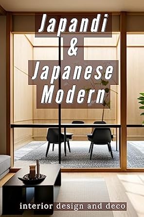 Discover the Best of Minimalism: A Review of ‘Japandi & Japanese Modern: Interior Design & Decor’ from Amazon