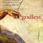 An Eye-Opening Journey: Godless: How an Evangelical Preacher Became One of America’s Leading Atheists