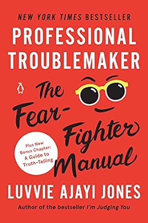 Unlock Your Courage: A Comprehensive Review of Professional Troublemaker: The Fear-Fighter Manual