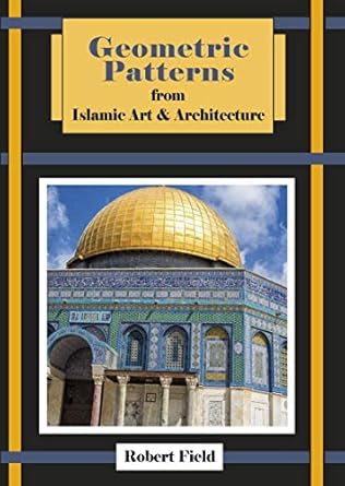 Discover the Intricate Beauty of Geometric Patterns: A Review of ‘Geometric Patterns from Islamic Art and Architecture: And How to Draw Them’