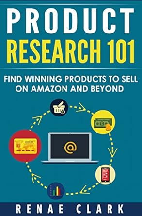 Unveiling the Secrets of Successful Selling: A Comprehensive Review of ‘Product Research 101: Find Winning Products to Sell on Amazon and Beyond’