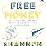 Transform Your Financial Future: A Comprehensive Review of Worry-Free Money: The Guilt-Free Approach to Managing Your Money and Your Life Transform Your Financial Future: A Comprehensive Review of Worry-Free Money: The Guilt-Free Approach to Managing Your Money and Your Life