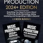 Unlock Your Creative Potential: A Comprehensive Review of ‘Music Production 2024+ Edition: Everything You Need To Know About Producing, Studio Recording, Mixing, Mastering and Songwriting in 2024 & Beyond: (2 Book Bundle)’